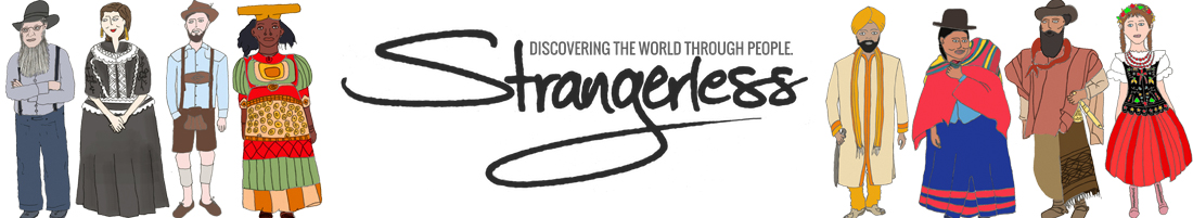 Strangerless… just a friend you have not met yet - People. Cultures. Encounters.
